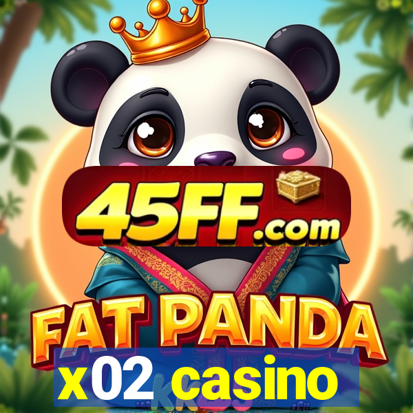 x02 casino